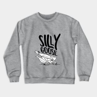 Silly Goose | Funny Saying With Black And White Words And Edward Lear Vintage Goose Illustration Crewneck Sweatshirt